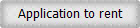 Application to rent